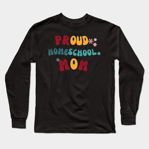 Proud Homeschool Mom Long Sleeve T-Shirt by hello@3dlearningexperts.com